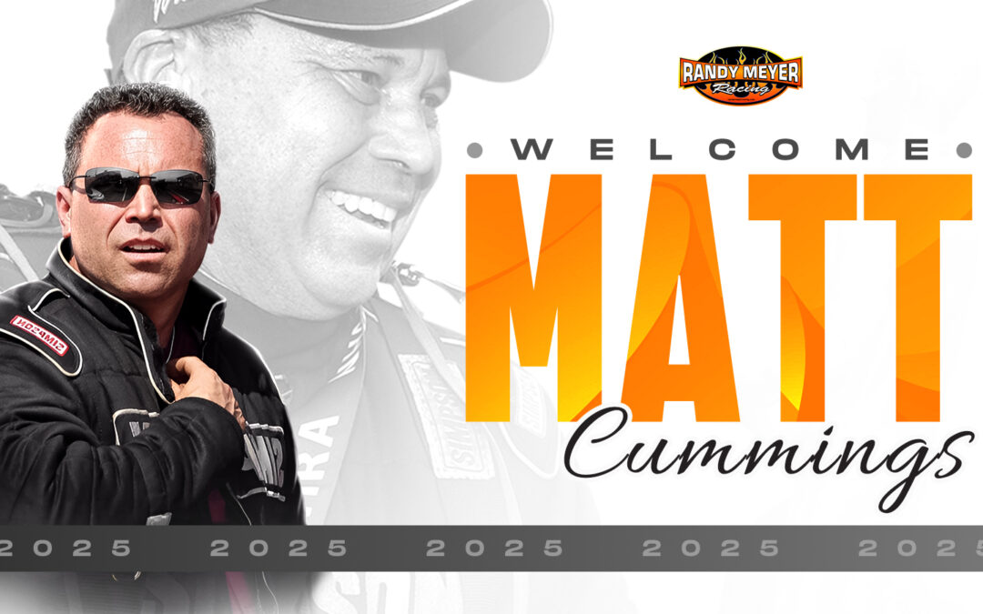 Randy Meyer Racing Announces New Driver Matt Cummings to Chase 2025 NHRA Championship