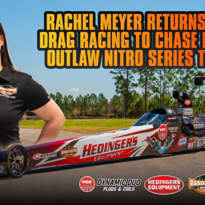 Rachel Meyer Returns to Competition, Set to Chase IHRA Outlaw Nitro Series Championship